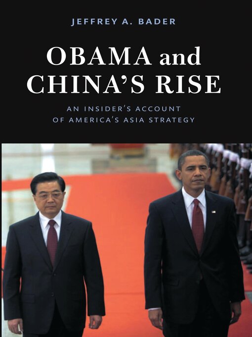 Title details for Obama and China's Rise by Jeffrey A. Bader - Available